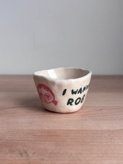 I Wanna Rob Doll Shot Glass